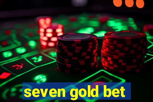 seven gold bet
